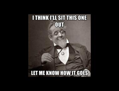 I’m going to sit this one out. 是什麼意思？